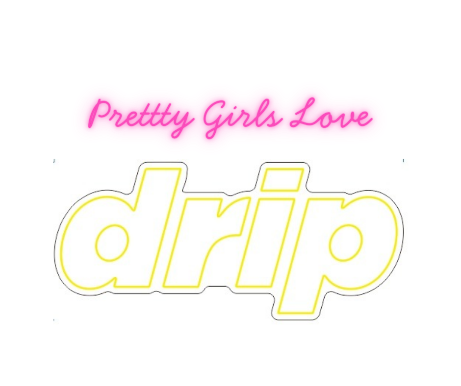 Prettty Girls Love Drip Mock Up